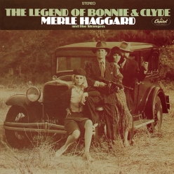 Merle Haggard & The Strangers - Legend of Bonnie and Clyde